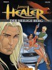 James Healer Bd.3 : Der heilige Berg