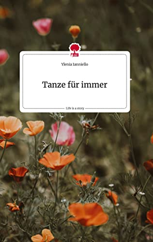 Tanze für immer. Life is a Story - story.one