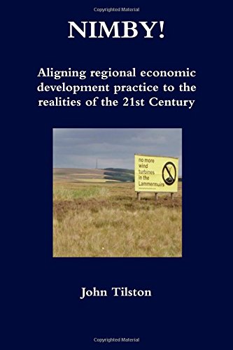 NIMBY! Aligning regional economic development practice to the realities of the 21st Century