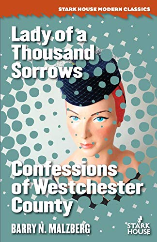 Lady of a Thousand Sorrows / Confessions of Westchester County (Stark House Modern Classics)