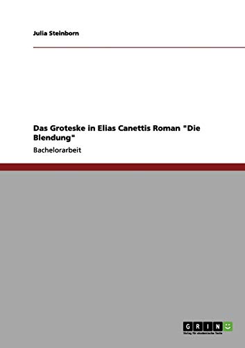 Das Groteske in Elias Canettis Roman Die Blendung