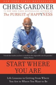 Start Where You Are: Life Lessons in Getting from Where You Are to Where You Want to Be