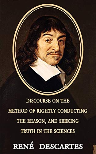 unbekannt Discourse On The Method Of Rightly Conducting The Reason, And Seeking Truth In The Sciences