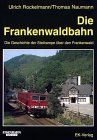 Die Frankenwaldbahn. Die Geschichte der Steilrampe über den Frankenwald