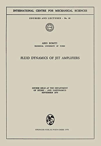 Fluid Dynamics of Jet Amplifiers: Course held at the Department of Hydro- and Gasdynamics, September 1970 (CISM International Centre for Mechanical Sciences, 66, Band 66)