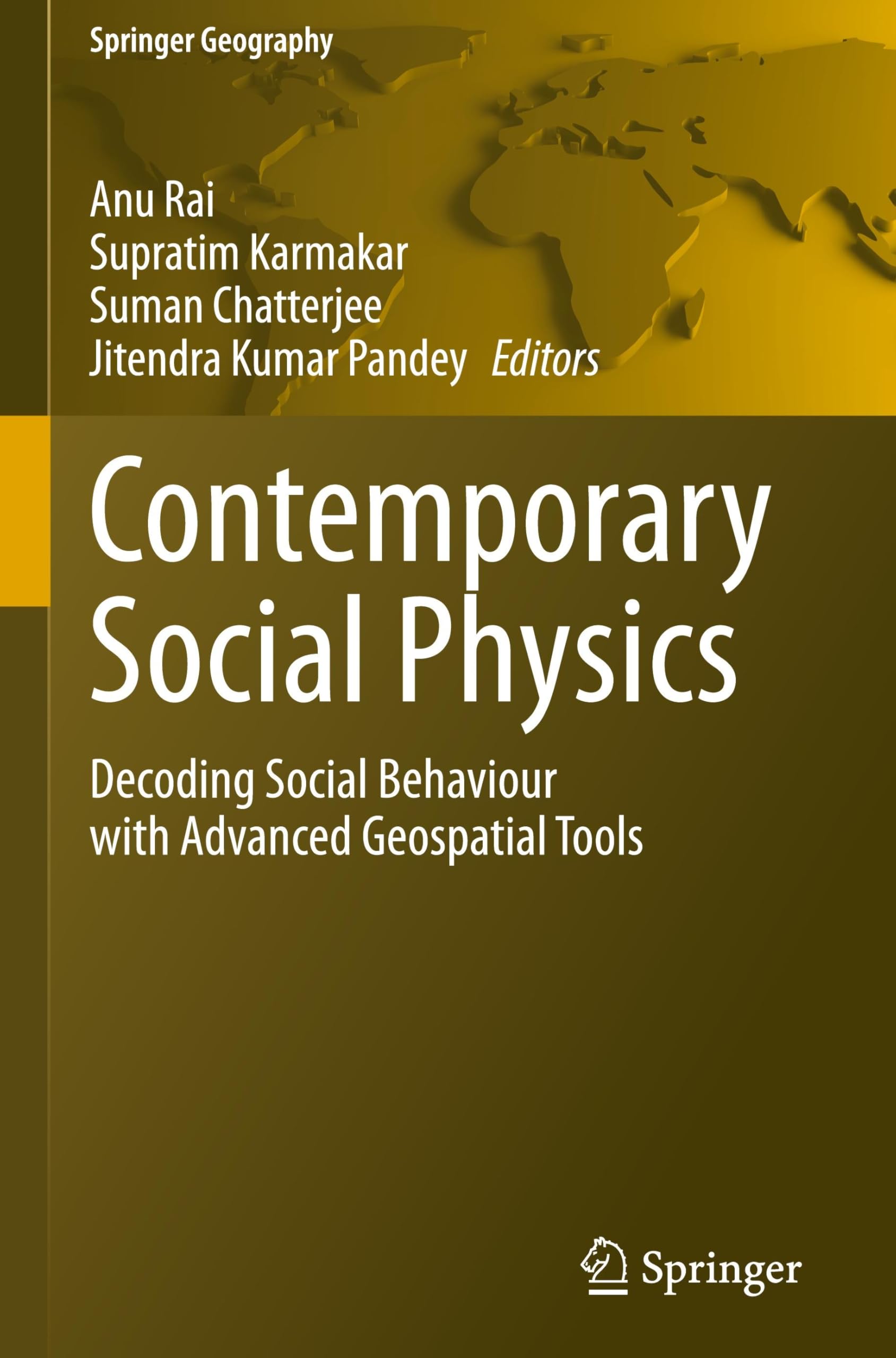 Contemporary Social Physics: Decoding Social Behaviour with Advanced Geospatial Tools (Springer Geography)