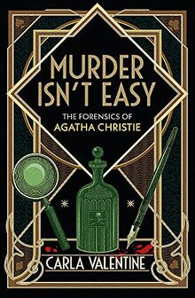 Murder Isn't Easy: The Forensics of Agatha Christie