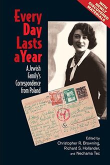 Every Day Lasts a Year: A Jewish Family's Correspondence From Poland