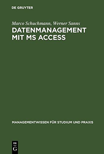 Datenmanagement mit MS ACCESS: Einführung (Managementwissen für Studium und Praxis)