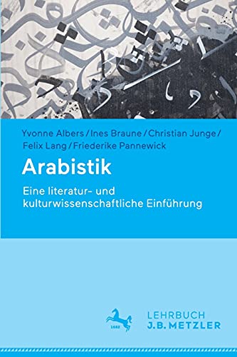 Arabistik - Yvonne Albers Ines Braune Christian Junge Felix Lang Friederike Pannewick Kartoniert (TB)