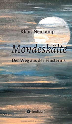 Mondeskälte: Der Weg aus der Finsternis