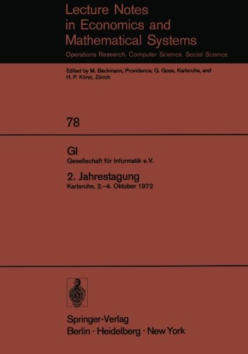 GI. Gesellschaft für Informatik e.V. 2. Jahrestagung: Karlsruhe, 2.-4. Oktober 1972 (Lecture Notes in Economics and Mathematical Systems)