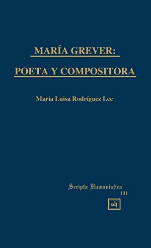 MARÍA GREVER: POETA Y COMPOSITORA