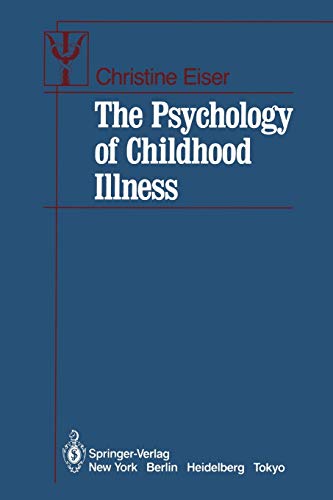 The Psychology of Childhood Illness (Contributions to Psychology and Medicine)