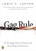Gag Rule: On the Suppression of Dissent and the Stifling of Democracy