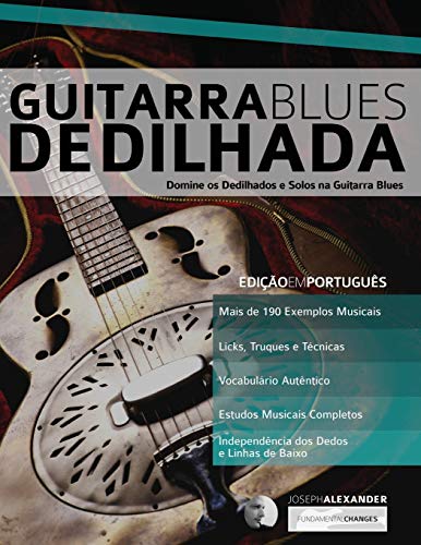 Guitarra Blues Dedilhada: Domine os Dedilhados e Solos na Guitarra Blues (Guitarra de Blues, Band 4)