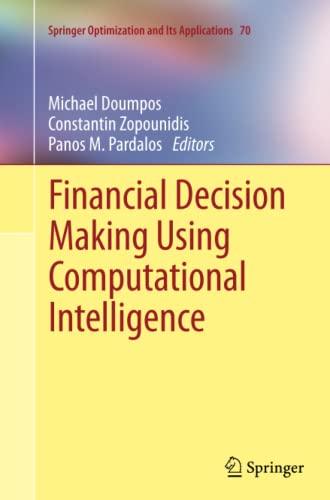 Financial Decision Making Using Computational Intelligence (Springer Optimization and Its Applications, Band 70)
