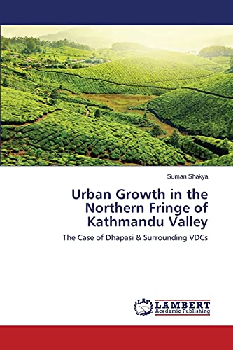 Urban Growth in the Northern Fringe of Kathmandu Valley: The Case of Dhapasi & Surrounding VDCs