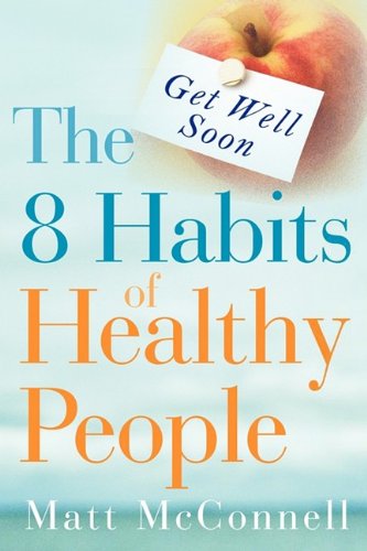 Get Well Soon, The 8 Habits of Healthy People