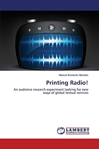 Printing Radio!: An audience research experiment looking for new ways of global textual services
