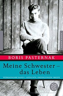 Meine Schwester - das Leben: Werkausgabe Band 1. Gedichte, Erzählungen, Briefe (Fischer Klassik)