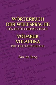 Wörterbuch der Weltsprache für Deutschsprechende: Vödabuk Volapüka Pro Deutänapükans