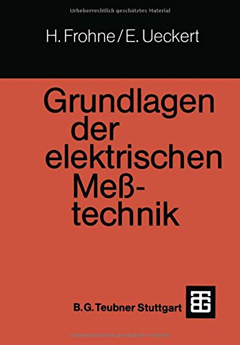 Grundlagen der Elektrischen Meßtechnik (Leitfaden der Elektrotechnik)
