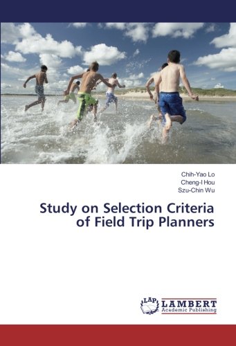 Study on Selection Criteria of Field Trip Planners