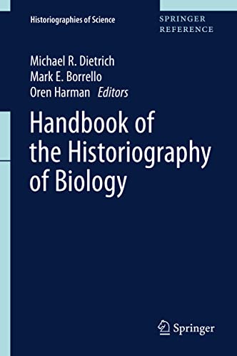 Handbook of the Historiography of Biology (Historiographies of Science, Band 1)