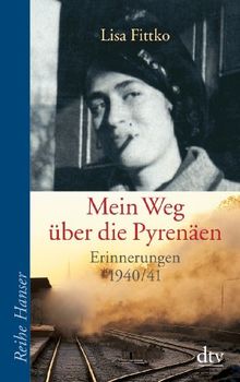 Mein Weg über die Pyrenäen. Erinnerungen 1940/41.