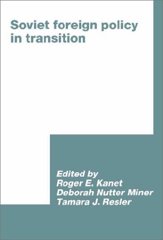 Soviet Foreign Policy in Transition (International Council for Central and East European Studies)