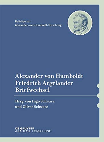 Briefwechsel (Beiträge zur Alexander-von-Humboldt-Forschung, Band 46)