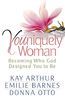 Youniquely Woman: Becoming Who God Designed You to Be