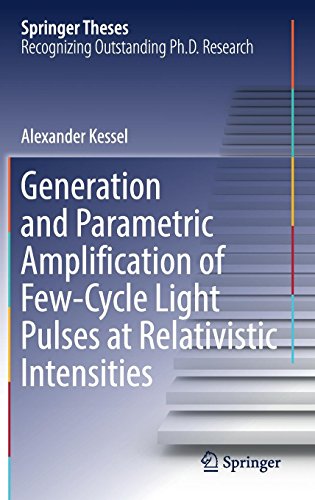 Generation and Parametric Amplification of Few‐Cycle Light Pulses at Relativistic Intensities (Springer Theses)