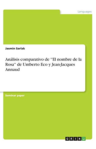 Análisis comparativo de ''El nombre de la Rosa'' de Umberto Eco y Jean-Jacques Annaud