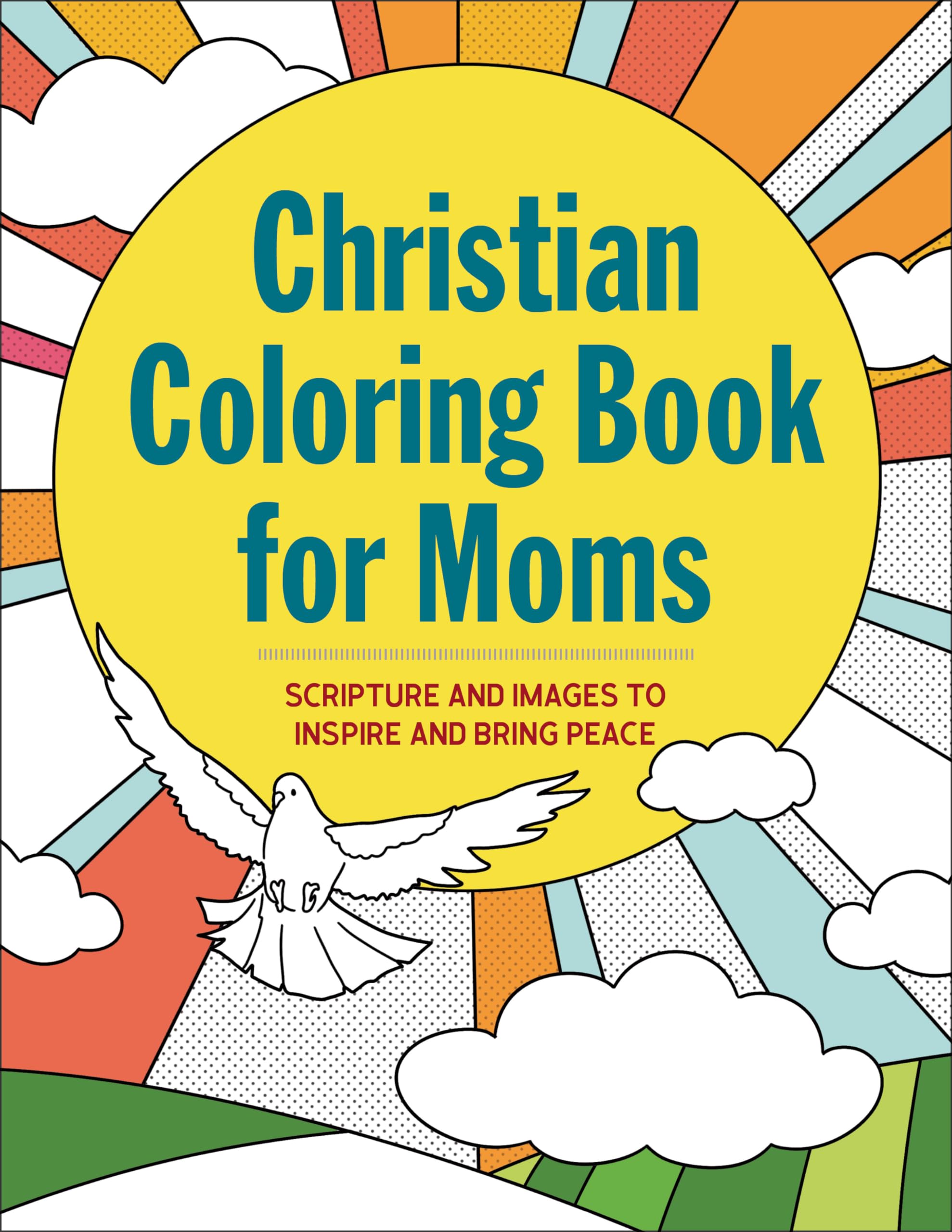 The Christian Coloring Book for Moms: Scripture and Images to Inspire and Bring Peace