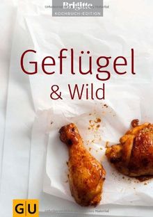 Geflügel & Wild (GU Brigitte Kochbuch Edition)