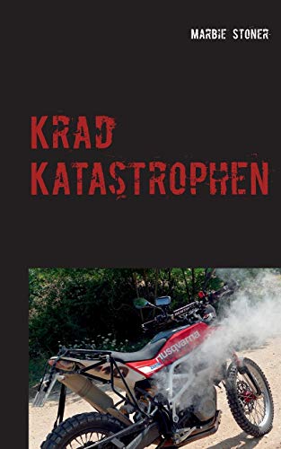 Krad Katastrophen: Peinliches, Tragisches und Komisches