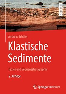 Klastische Sedimente: Fazies und Sequenzstratigraphie