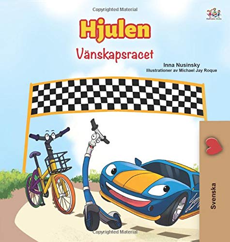 The Wheels -The Friendship Race (Swedish Children's Book) (Swedish Bedtime Collection)