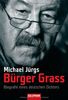 Bürger Grass: Biografie eines deutschen Dichters