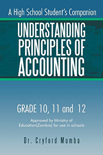Understanding Principles of Accounting: A High School Students Companion.