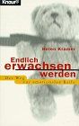 Endlich erwachsen werden. Der Weg zur emotionalen Reife von Kramer, Helen | Buch | Zustand gut