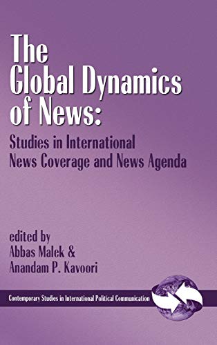 Global Dynamics of News: Studies in International News Coverage and News Agenda (Contemporary Studies in International Political Communication)
