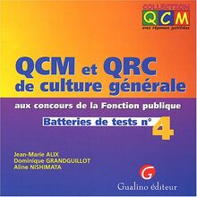 QCM ET QRC. CULTURE GÉNÉRALE AUX CONCOURS DE LA FONCTION PUBLIQUE. TOME 4.: Batteries de tests n° 4