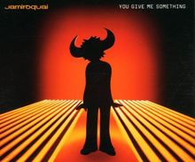 You Give Me Something