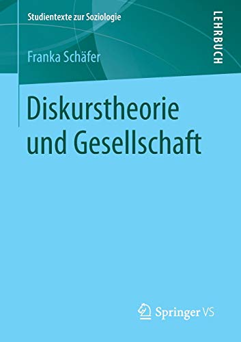 Diskurstheorie und Gesellschaft (Studientexte zur Soziologie)