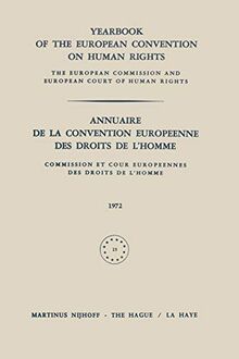Yearbook of the European Convention on Human Rights / Annuaire de la Convention Europeenne des Droits de L'Homme: The European Commission and Europan ... et Cour Europeennes des Droits de L’Homme