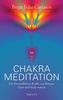 Chakra-Meditation: Die feinstofflichen Kräfte von Körper, Geist und Seele nutzen