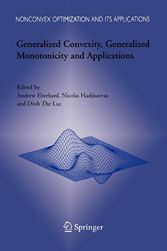 Generalized Convexity, Generalized Monotonicity and Applications: Proceedings of the 7th International Symposium on Generalized Convexity and ... and Its Applications, 77, Band 77)